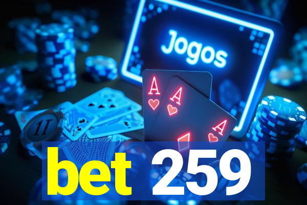 bet 259